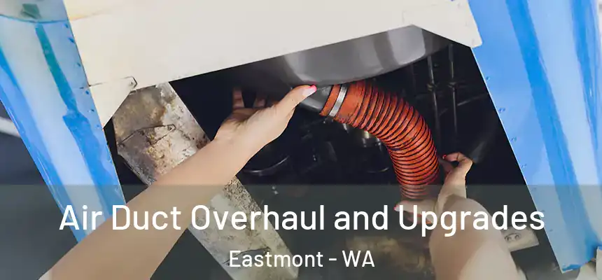  Air Duct Overhaul and Upgrades Eastmont - WA