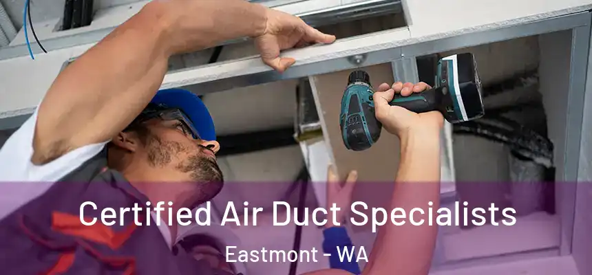  Certified Air Duct Specialists Eastmont - WA