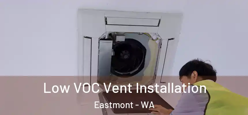  Low VOC Vent Installation Eastmont - WA
