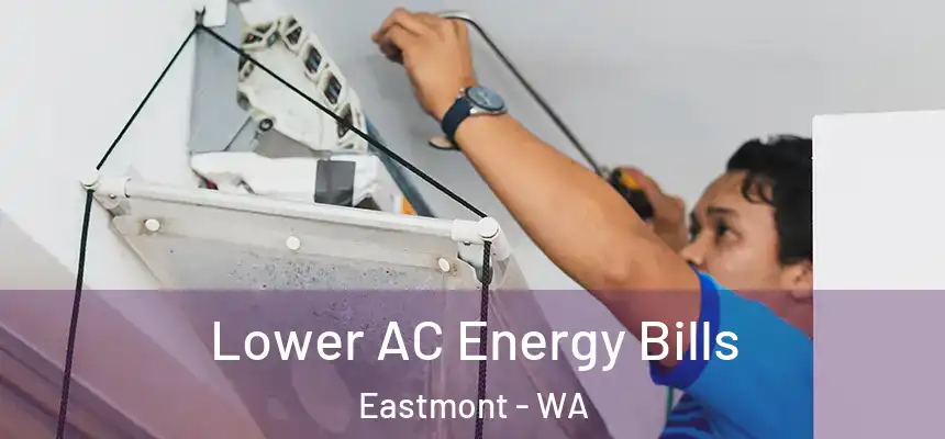  Lower AC Energy Bills Eastmont - WA