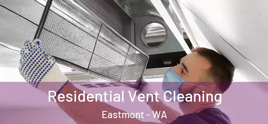  Residential Vent Cleaning Eastmont - WA